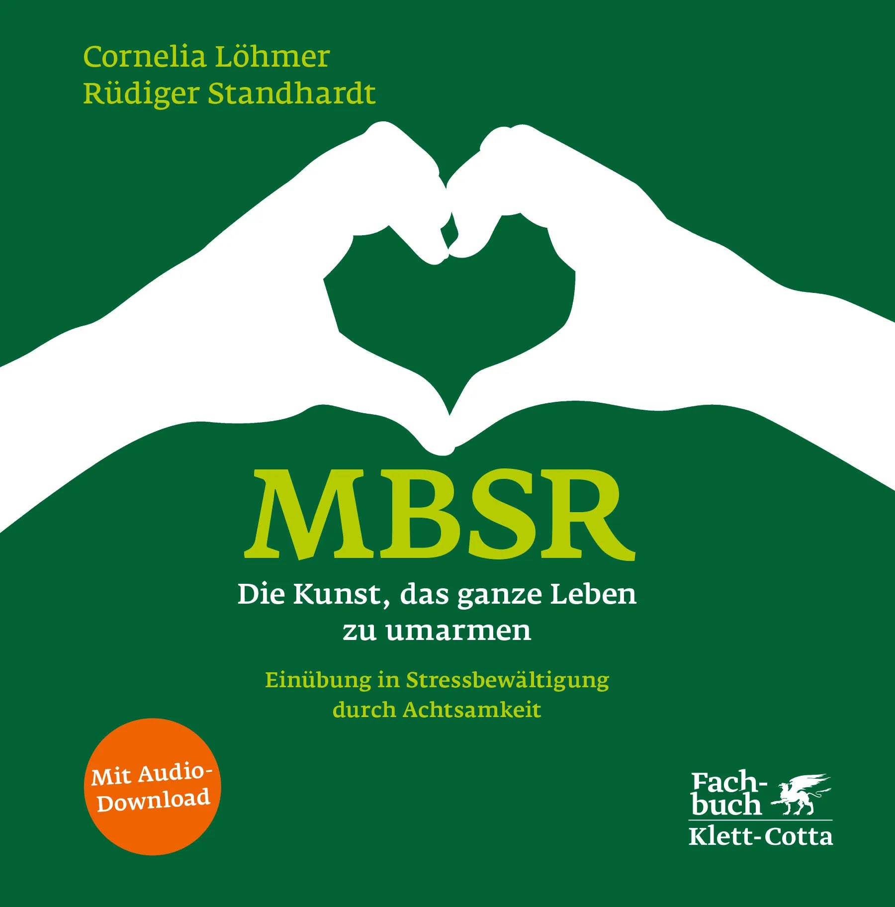 Buchcover von 'MBSR - Die Kunst, das ganze Leben zu umarmen' - Gebundene Ausgabe von Cornelia Löhmer