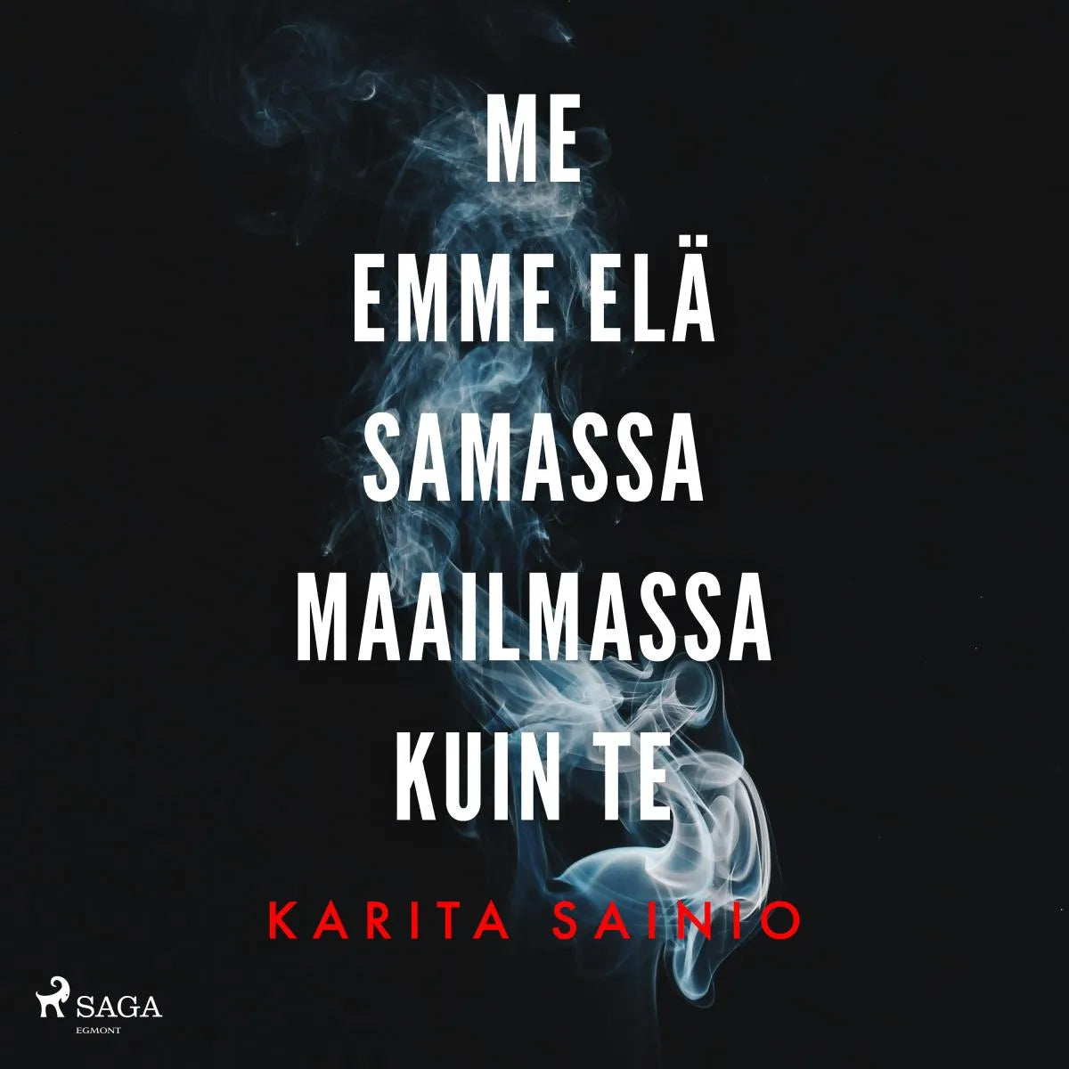 Cover: Me emme elä samassa maailmassa kuin te (Hörbuch Download) von Karita Sainio