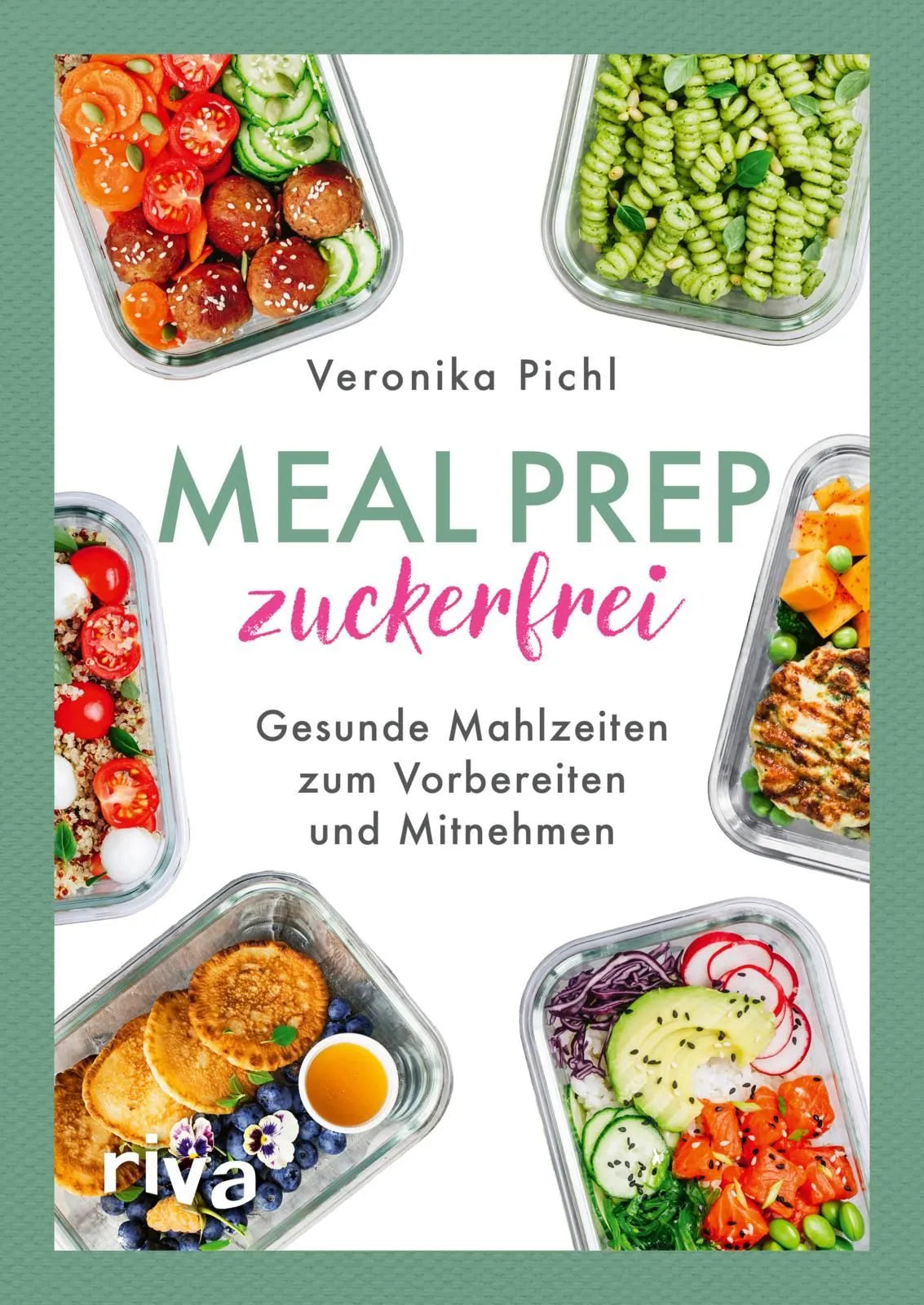 Cover: Meal Prep zuckerfrei (Taschenbuch) von Veronika Pichl