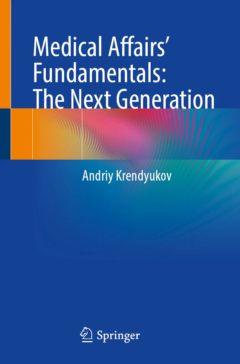 Cover: Medical Affairs’ Fundamentals: The Next Generation (E-Book) von Andriy Krendyukov