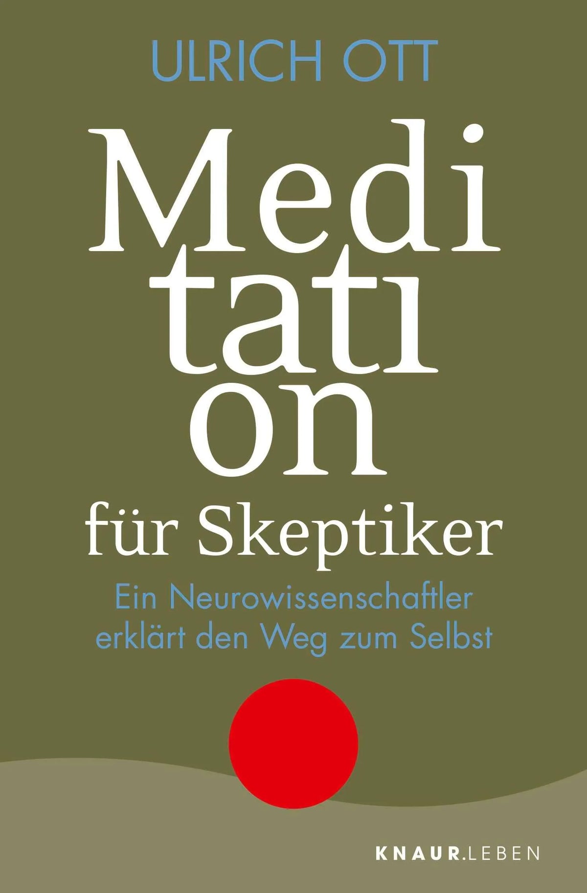 Cover: Meditation für Skeptiker (Taschenbuch) von Ulrich Ott