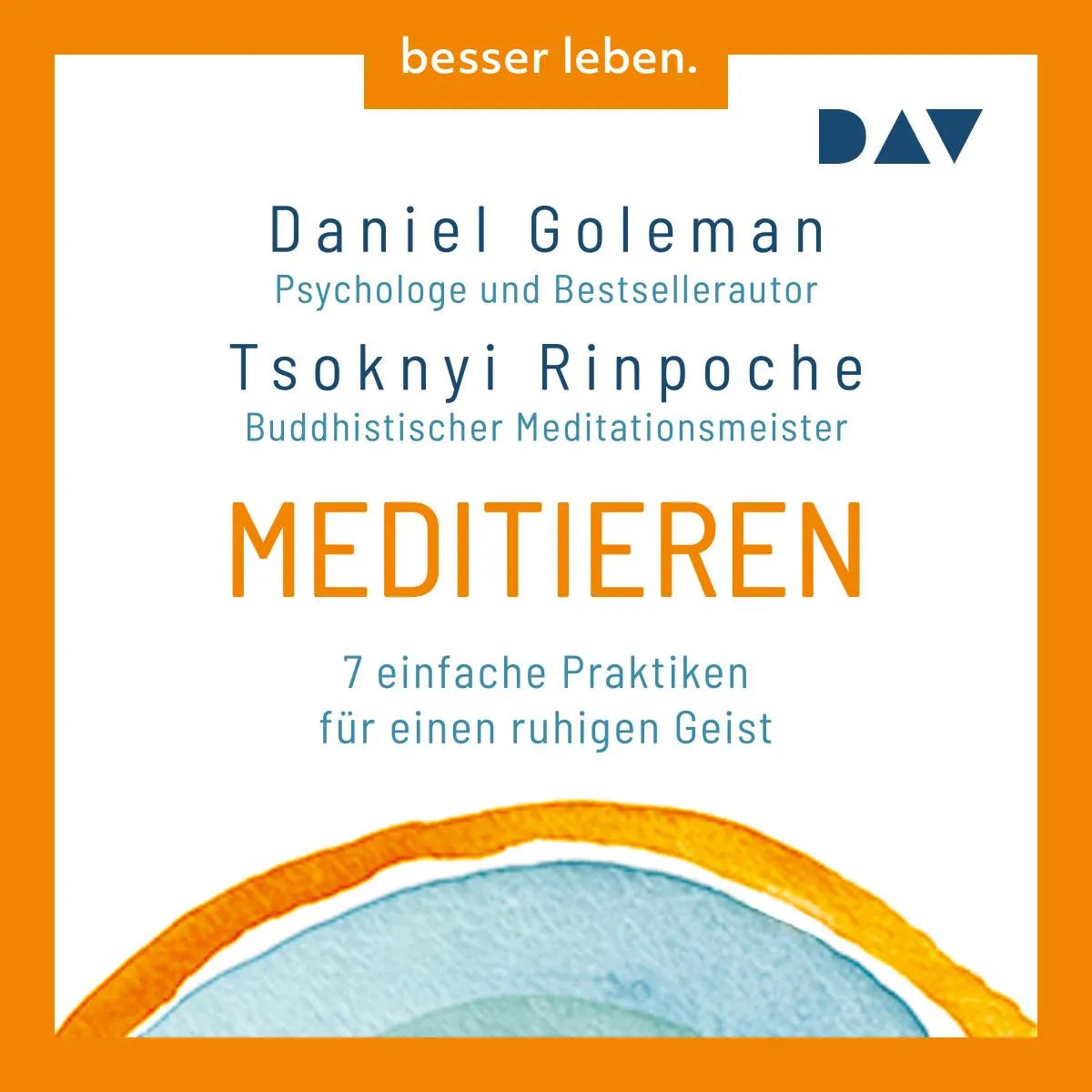 Cover: Meditieren. 7 einfache Praktiken für einen ruhigen Geist (Hörbuch Download) von Daniel Goleman