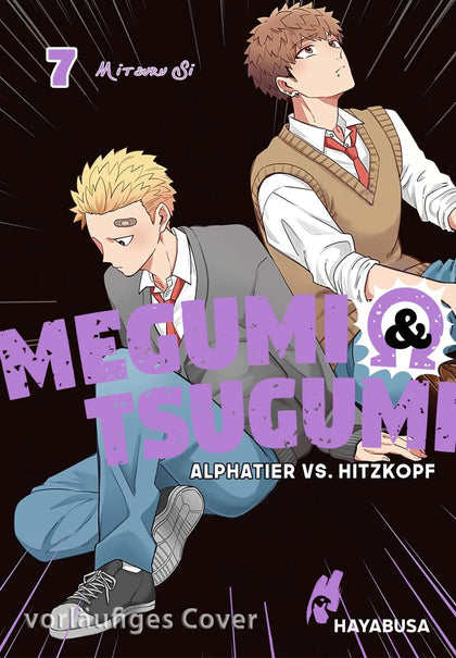 Cover: Megumi &amp; Tsugumi – Alphatier vs. Hitzkopf 7 (Taschenbuch) von Mitsuru Si