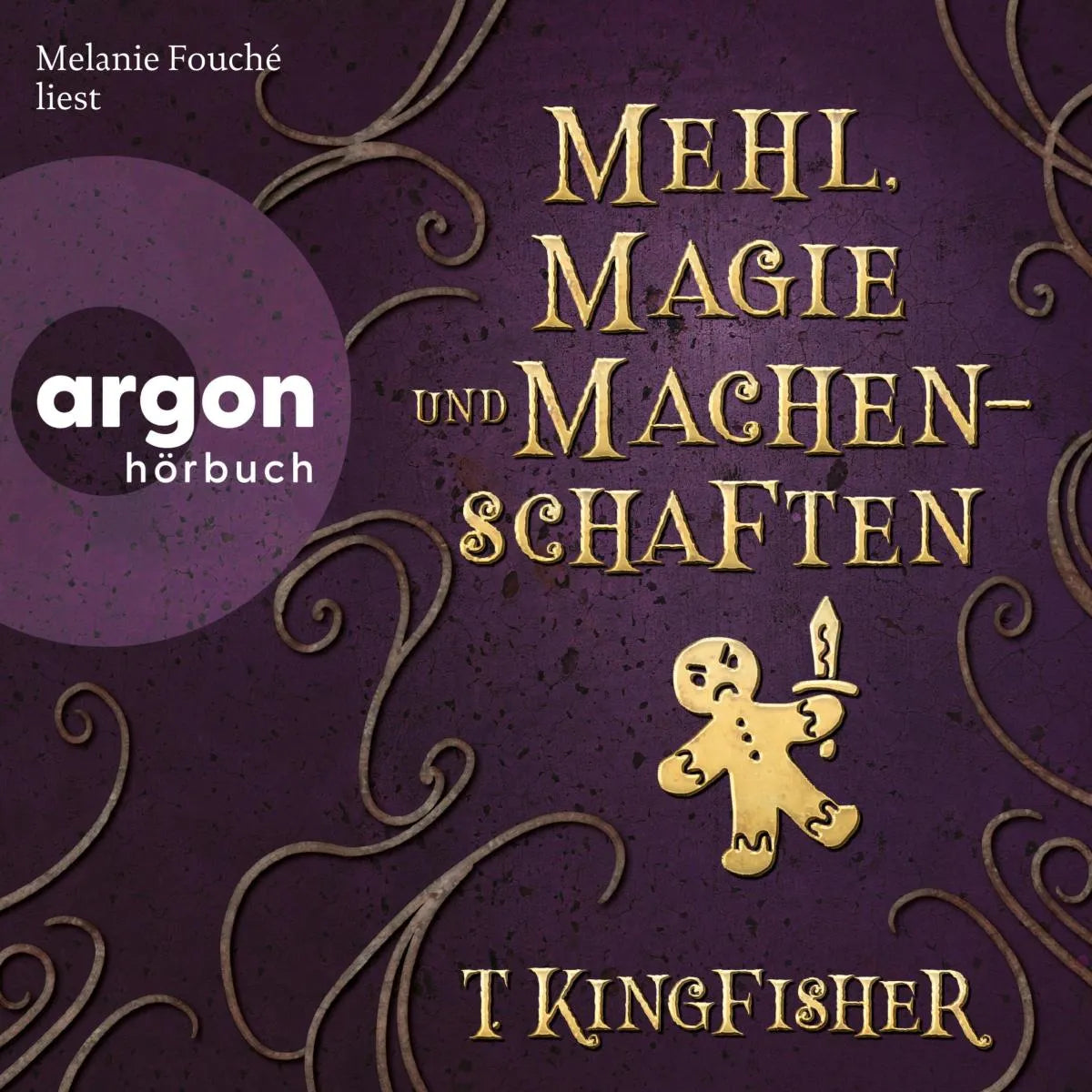 Cover: Mehl, Magie und Machenschaften (Hörbuch Download) von T. Kingfisher