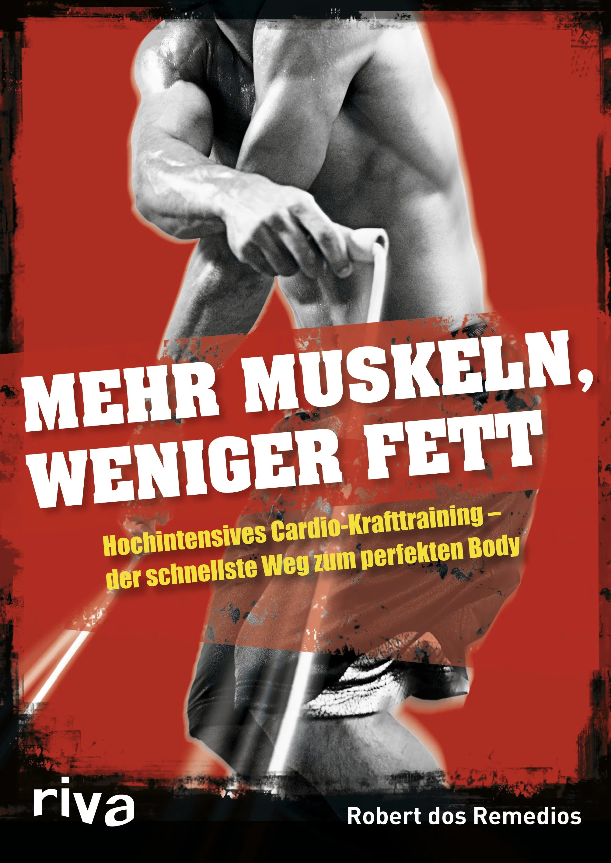 Buchcover von 'Mehr Muskeln, weniger Fett' - Taschenbuch von Robert dos Remedios