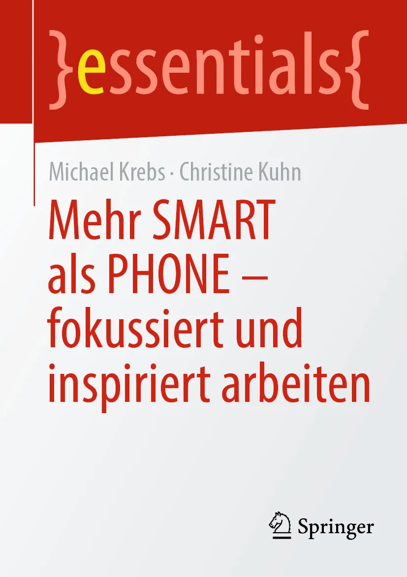 Cover: Mehr SMART als PHONE - fokussiert und inspiriert arbeiten (E-Book) von Michael Krebs