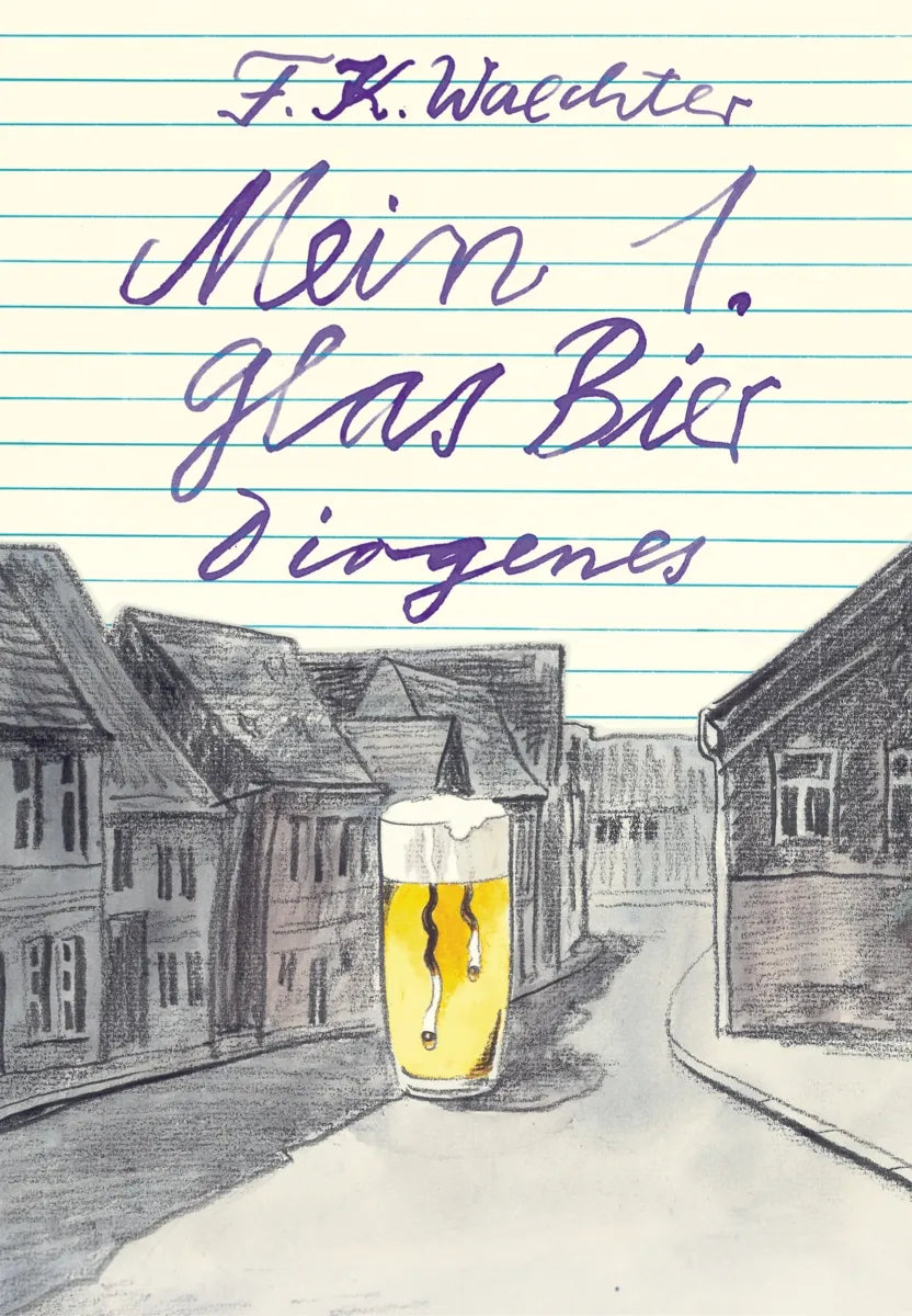 Buchcover von 'Mein 1. Glas Bier' - Gebundene Ausgabe von F.K. Waechter