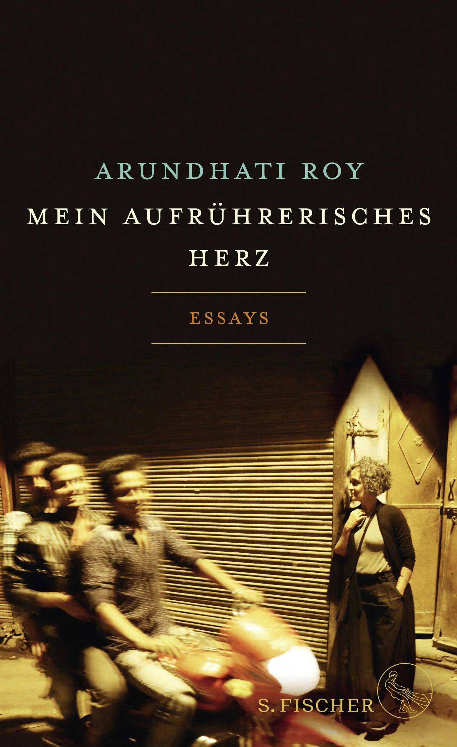 Buchcover von 'Mein aufrührerisches Herz' - Gebundene Ausgabe von Arundhati Roy