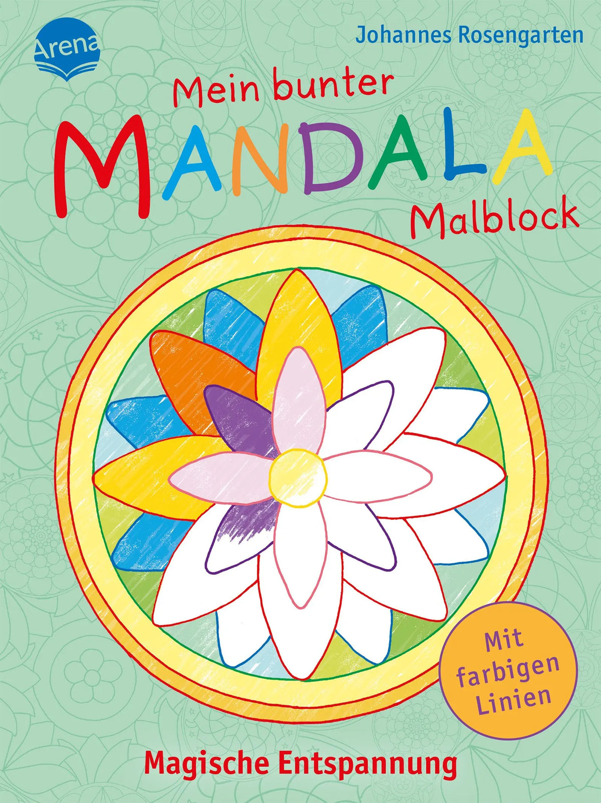 Cover: Mein bunter Mandala-Malblock. Magische Entspannung (Taschenbuch) von Johannes Rosengarten