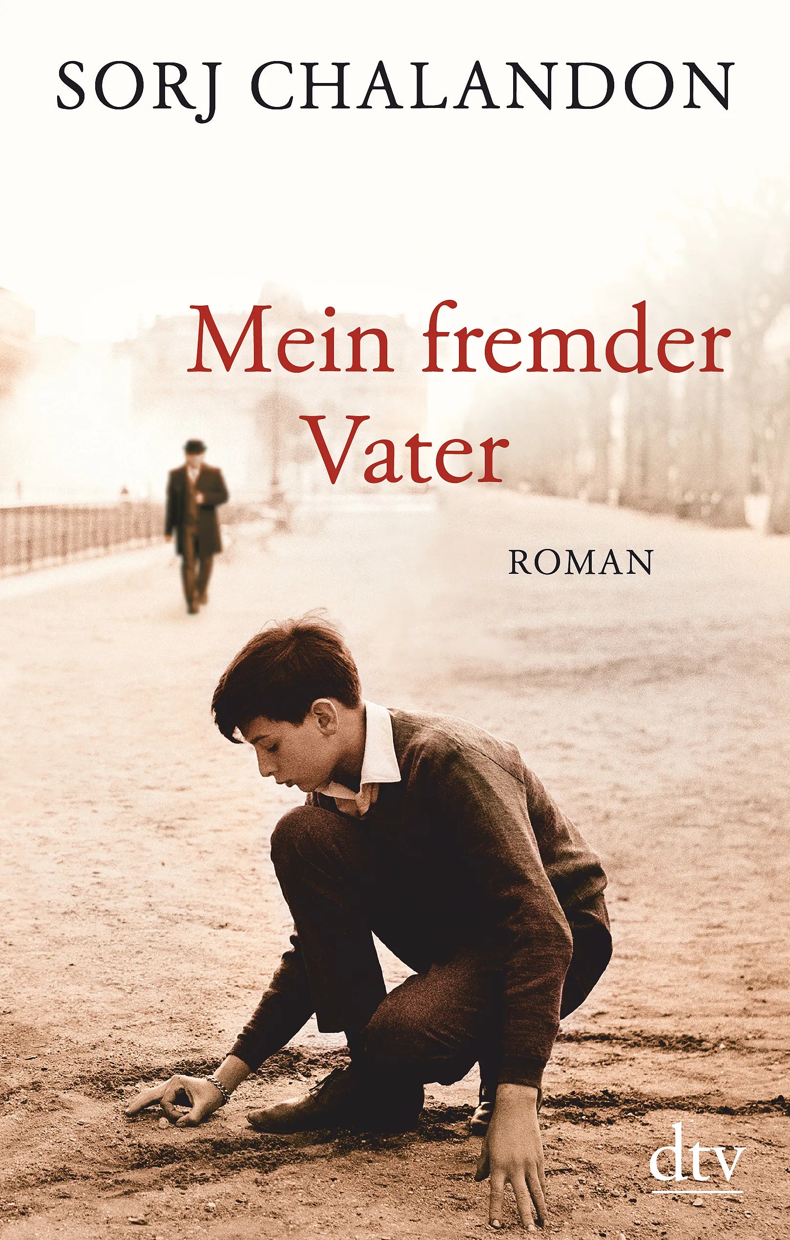 Buchcover von 'Mein fremder Vater' - Gebundene Ausgabe von Sorj Chalandon