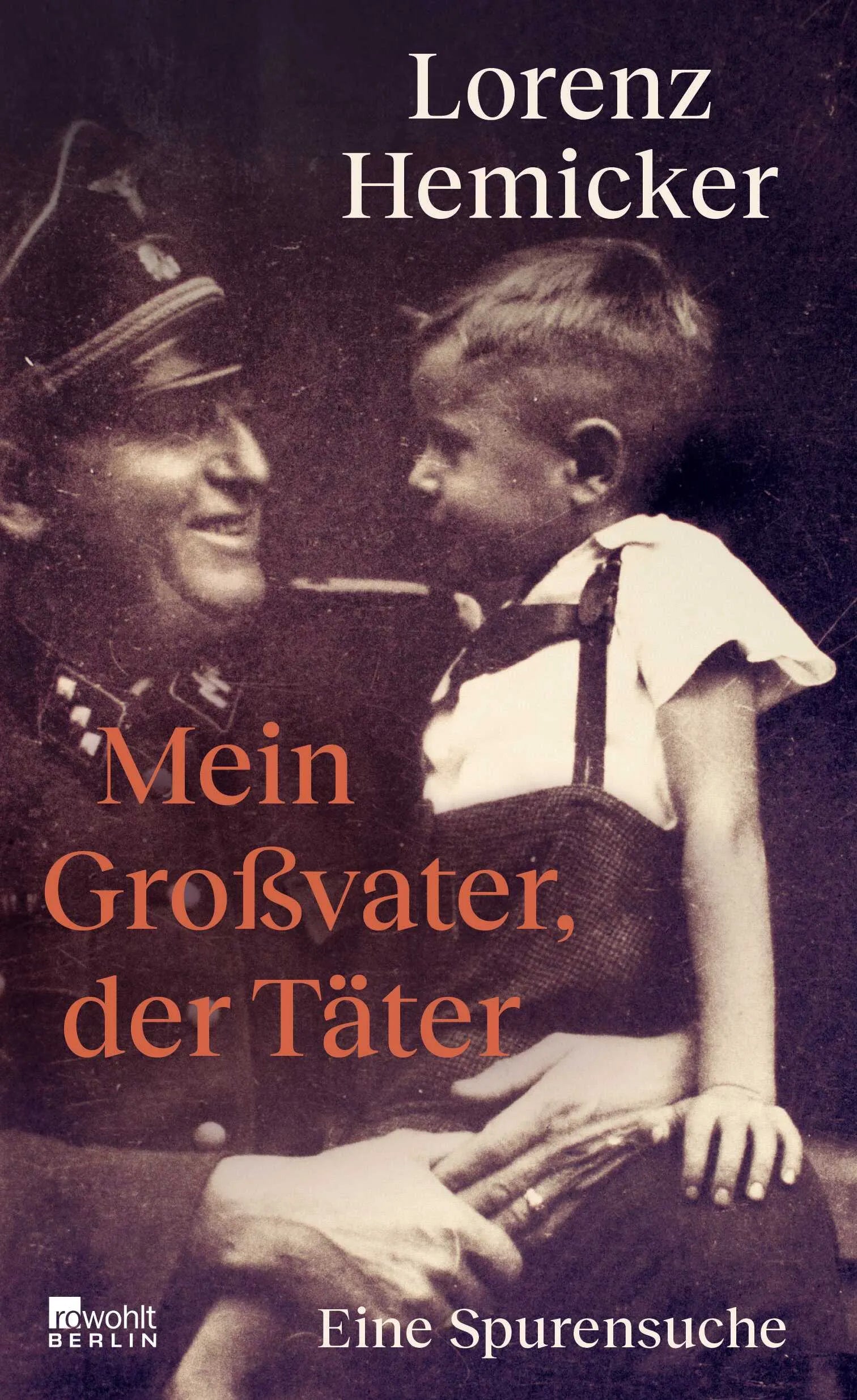 Buchcover von 'Mein Großvater, der Täter' - Gebundene Ausgabe von Lorenz Hemicker