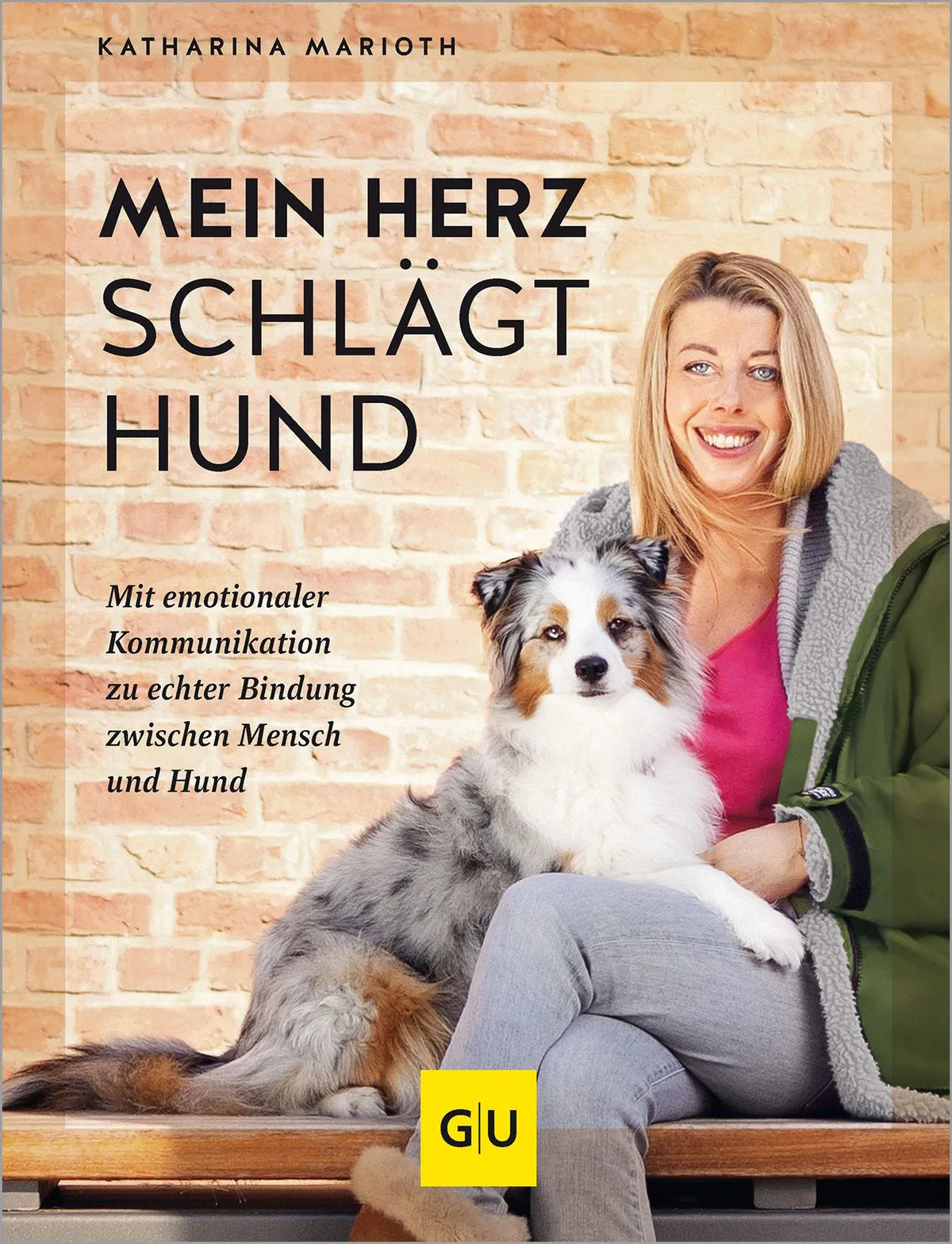 Cover: Mein Herz schlägt Hund (Hardcover) von Katharina Marioth