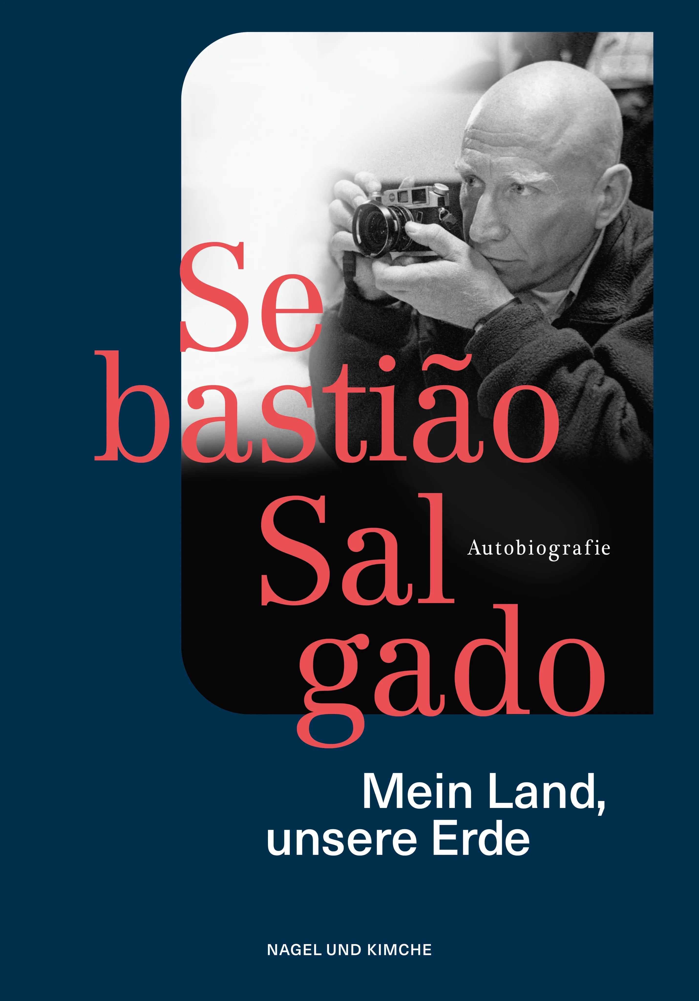 Buchcover von 'Mein Land, unsere Erde' - Gebundene Ausgabe von Sebastião Salgado