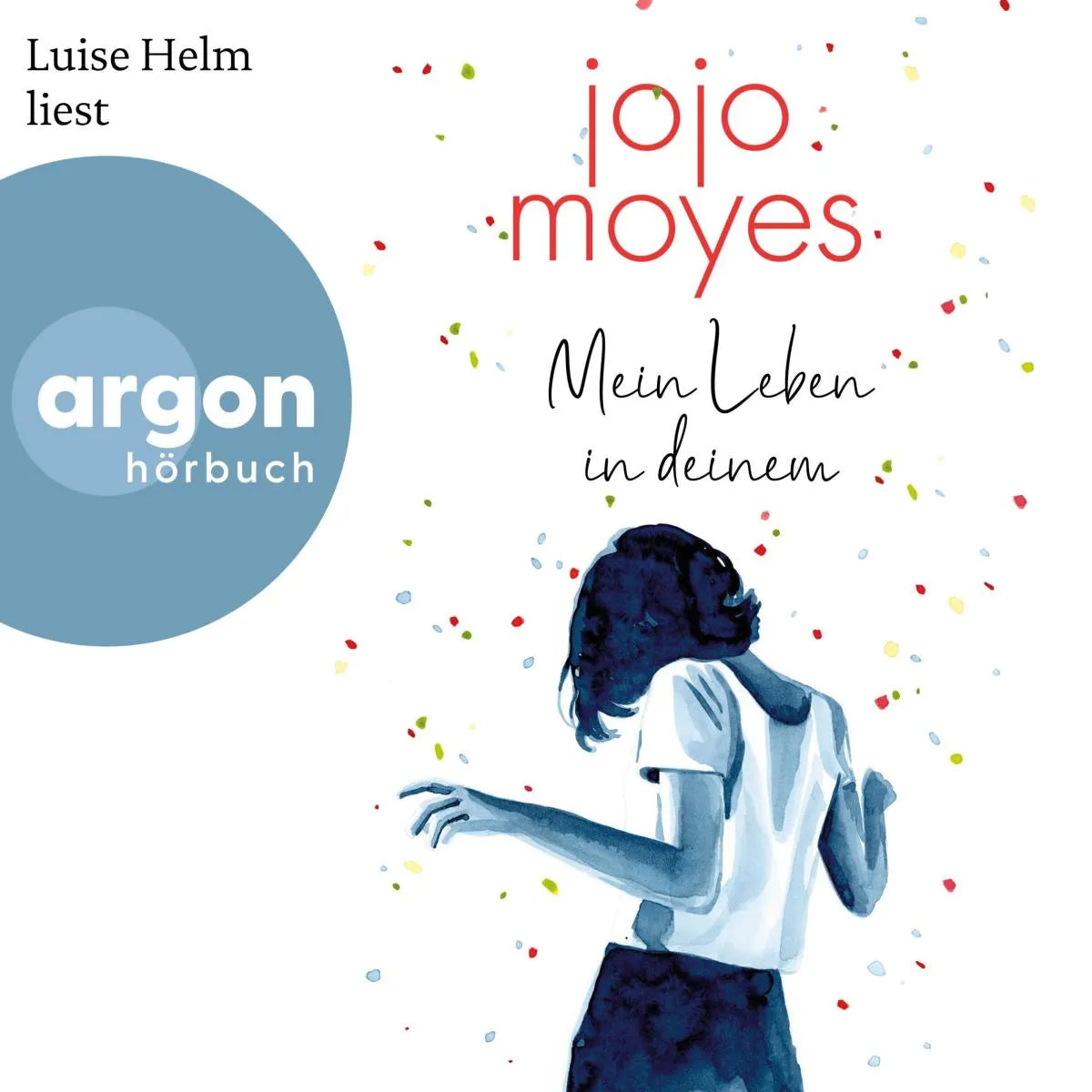 Cover: Mein Leben in deinem (Hörbuch Download) von Jojo Moyes