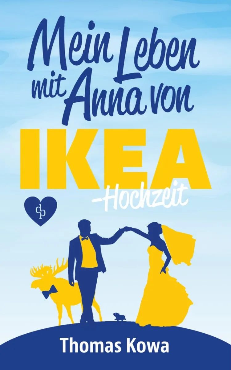 Cover: Mein Leben mit Anna von IKEA - Hochzeit (E-Book) von Thomas Kowa