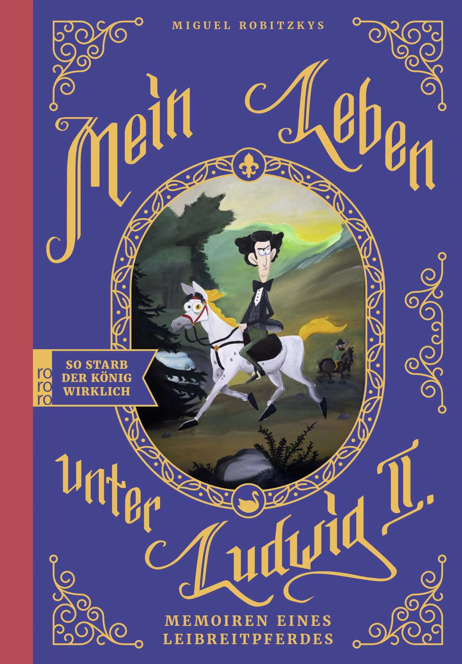 Buchcover von 'Mein Leben unter Ludwig II.' - Gebundene Ausgabe von Miguel Robitzky