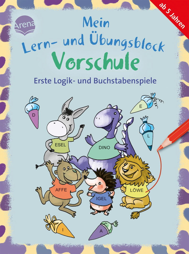 Mein Lern- und Übungsblock Vorschule. Erste Logik- und Buchstabenspiele