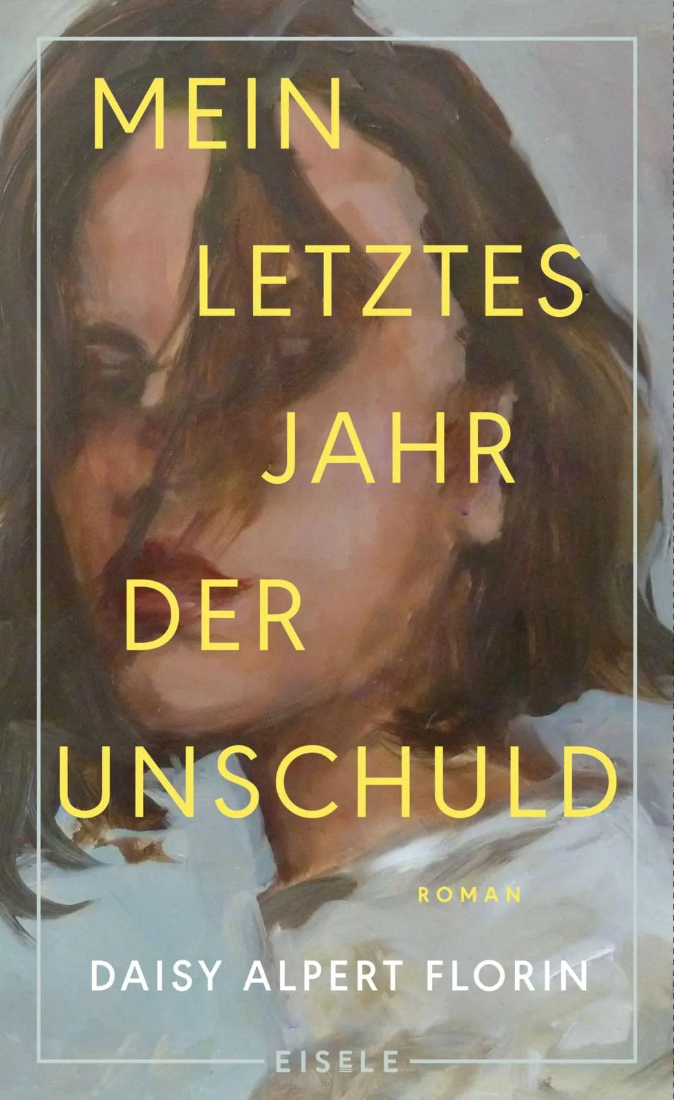 Buchcover von 'Mein letztes Jahr der Unschuld' - Gebundene Ausgabe von Daisy Alpert Florin