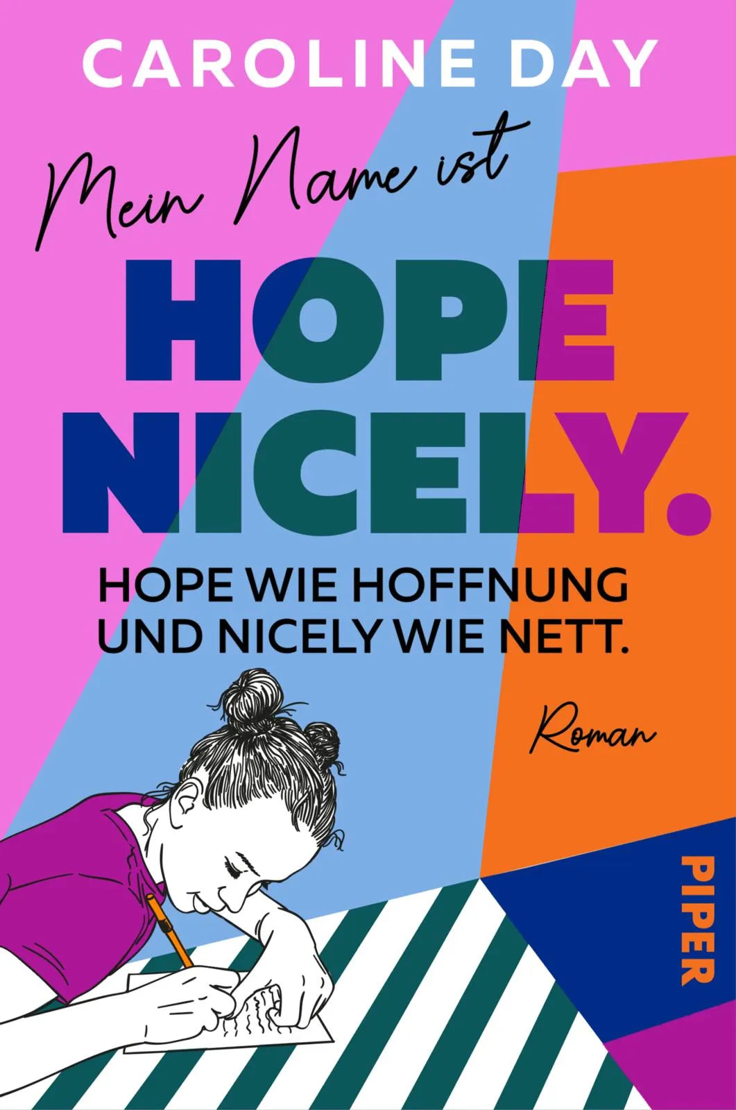 Buchcover von 'Mein Name ist Hope Nicely. Hope wie Hoffnung und Nicely wie nett.' - Paperback von Caroline Day