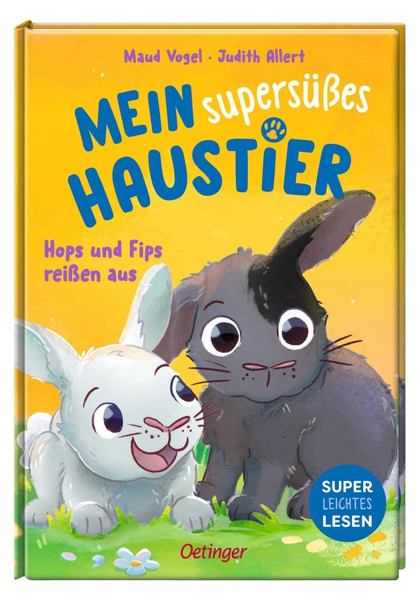 Judith Allert - Mein supersüßes Haustier. Hops und Fips reißen aus