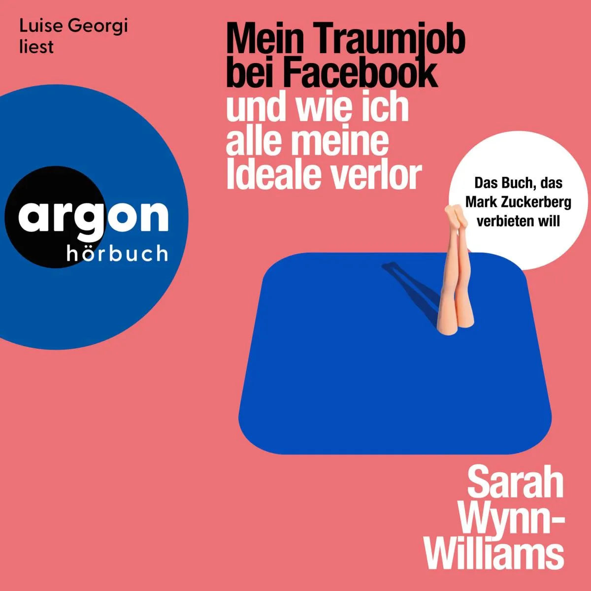Cover: Mein Traumjob bei Facebook und wie ich alle meine Ideale verlor (Hörbuch Download) von Sarah Wynn-Williams