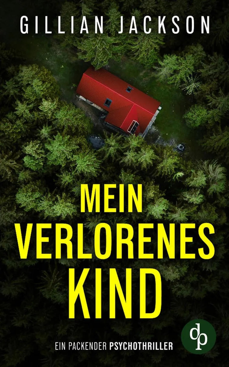 Mein verlorenes Kind | Ein packender Psychothriller