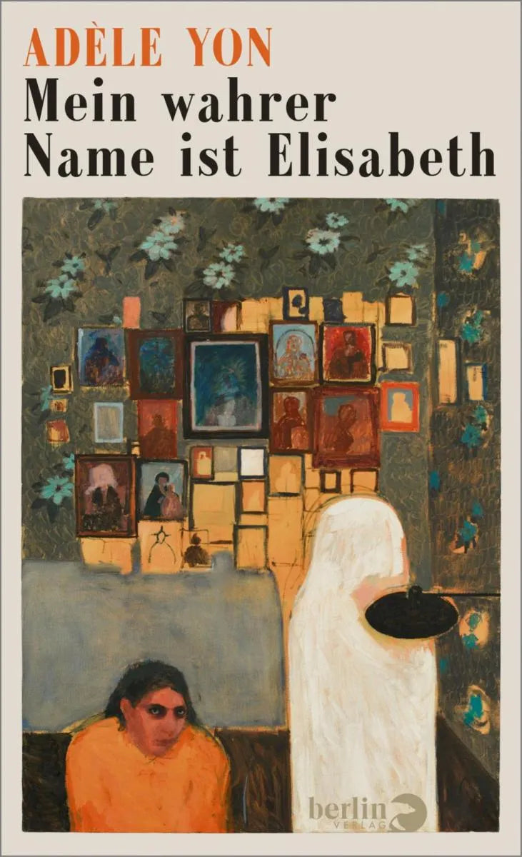 Cover: Mein wahrer Name ist Elisabeth (E-Book) von Adèle Yon