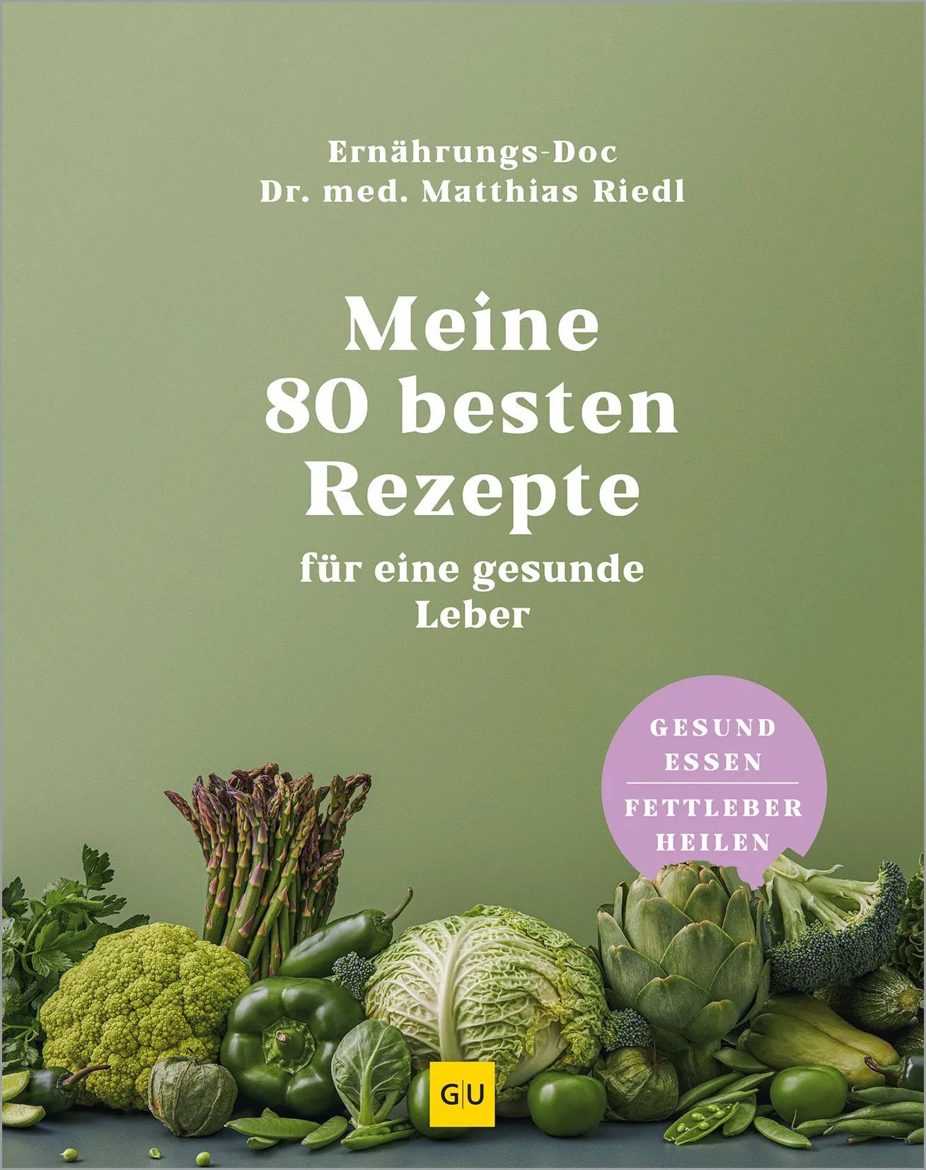 Cover: Meine 80 besten Rezepte für eine gesunde Leber (Hardcover) von Matthias Riedl