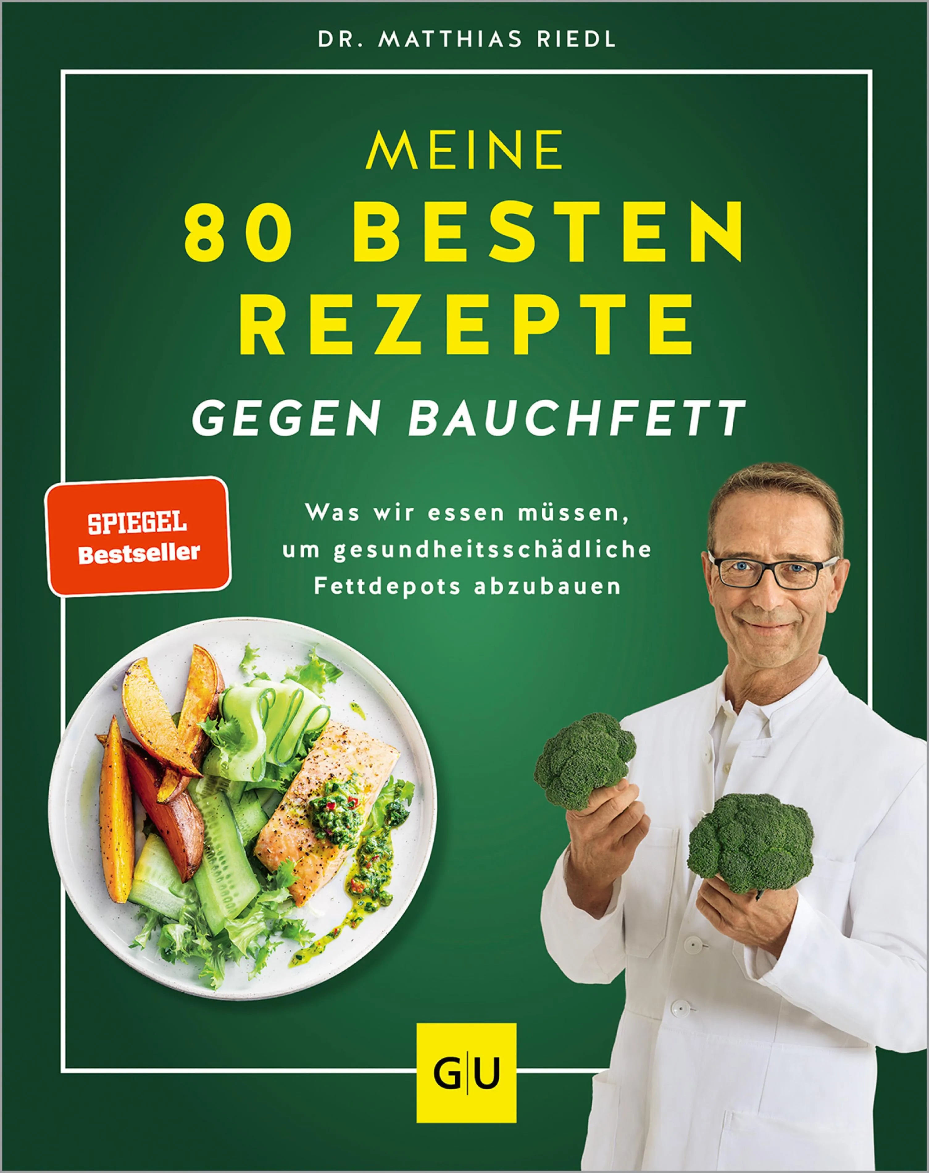 Cover: Meine 80 besten Rezepte gegen Bauchfett (E-Book) von Dr. med. Matthias Riedl