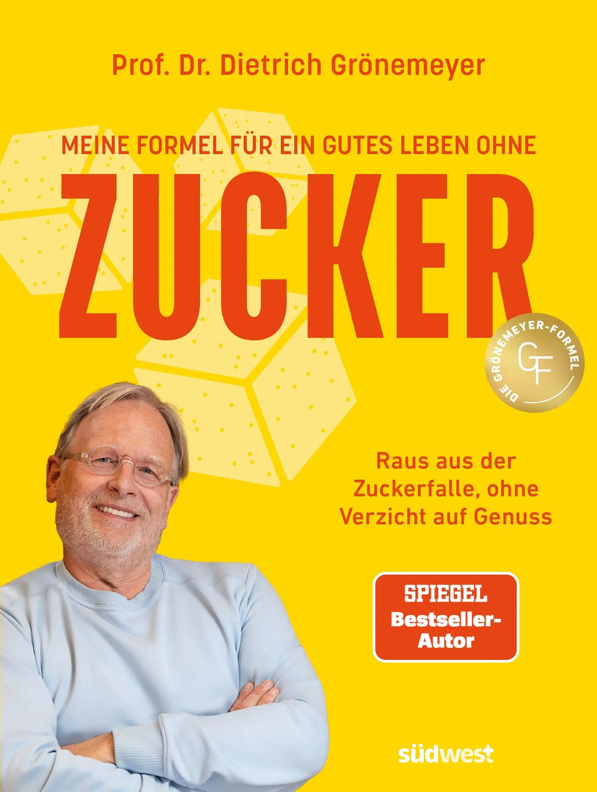 Cover: Meine Formel für ein gutes Leben ohne Zucker (Paperback) von Dietrich Grönemeyer