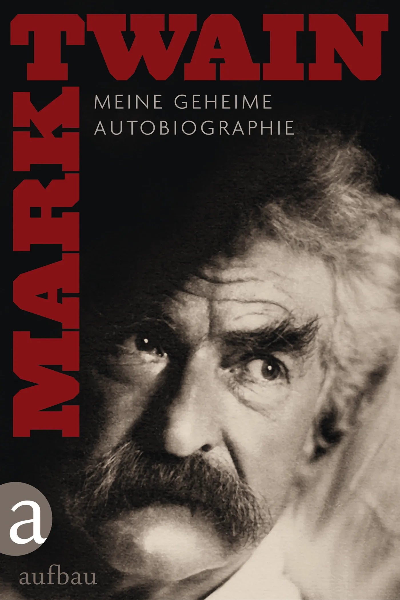 Buchcover von 'Meine geheime Autobiographie' - Gebundene Ausgabe von Mark Twain