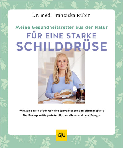 Meine Gesundheitsretter aus der Natur für eine starke Schilddrüse