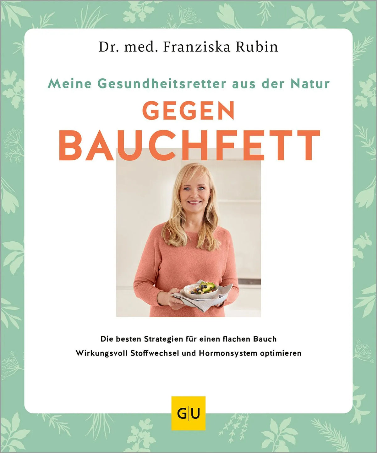 Cover: Meine Gesundheitsretter aus der Natur gegen Bauchfett (Paperback) von Franziska Rubin