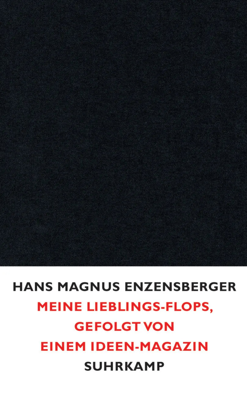 Buchcover von 'Meine Lieblings-Flops, gefolgt von einem Ideen-Magazin' - Gebundene Ausgabe von Hans Magnus Enzensberger