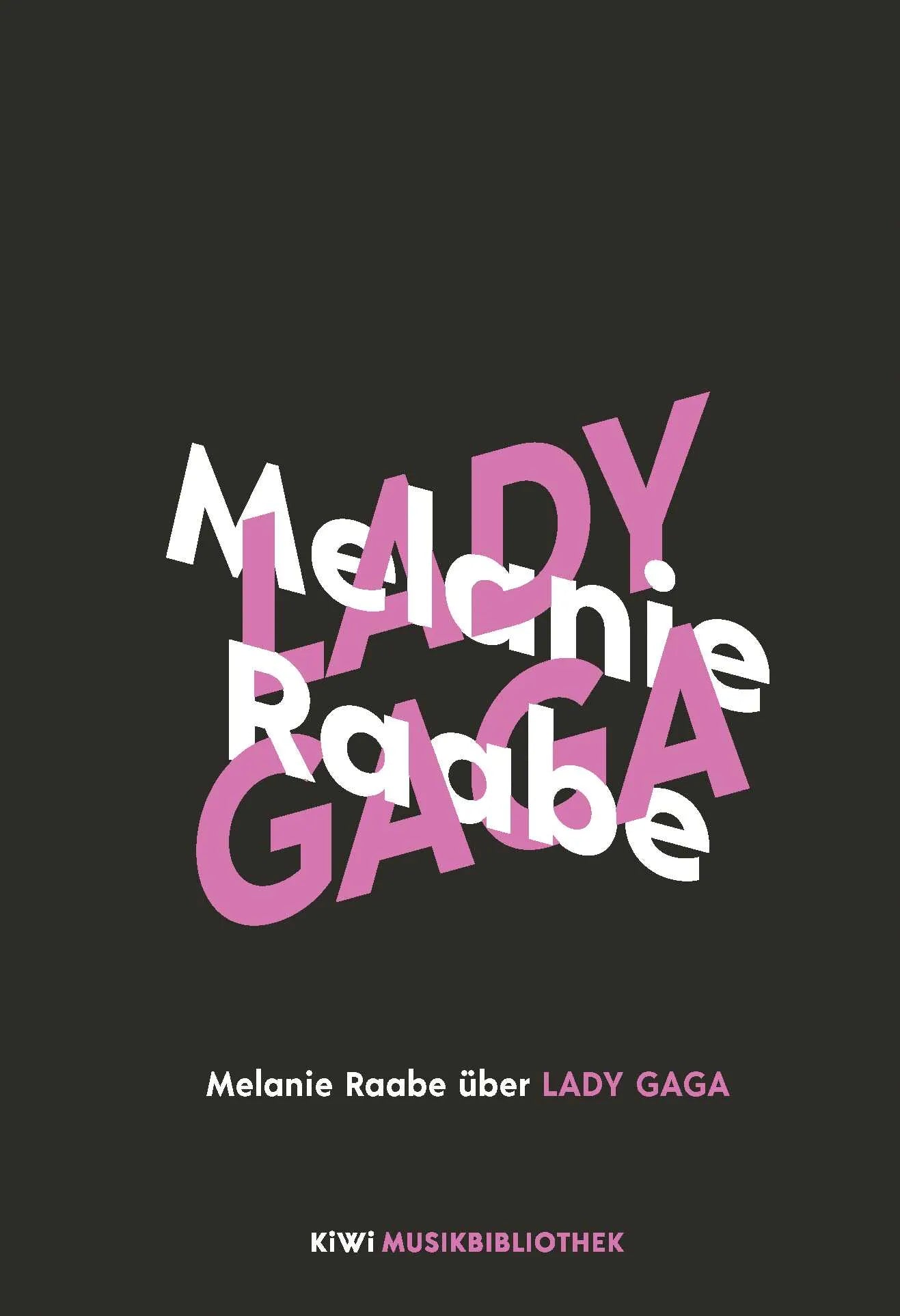 Buchcover von 'Melanie Raabe über Lady Gaga' - Gebundene Ausgabe von Melanie Raabe