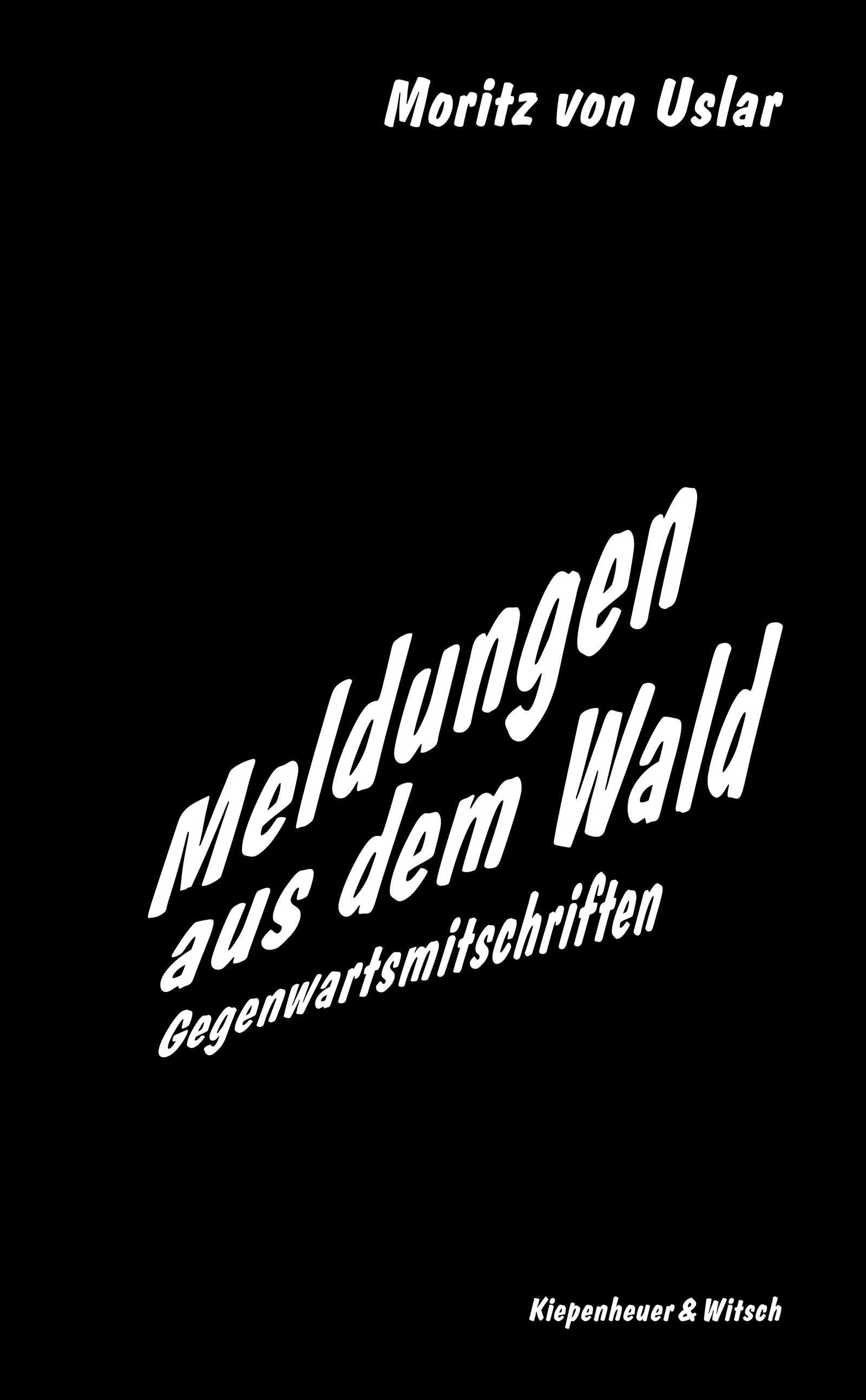 Cover: Meldungen aus dem Wald (Hardcover) von Moritz von Uslar