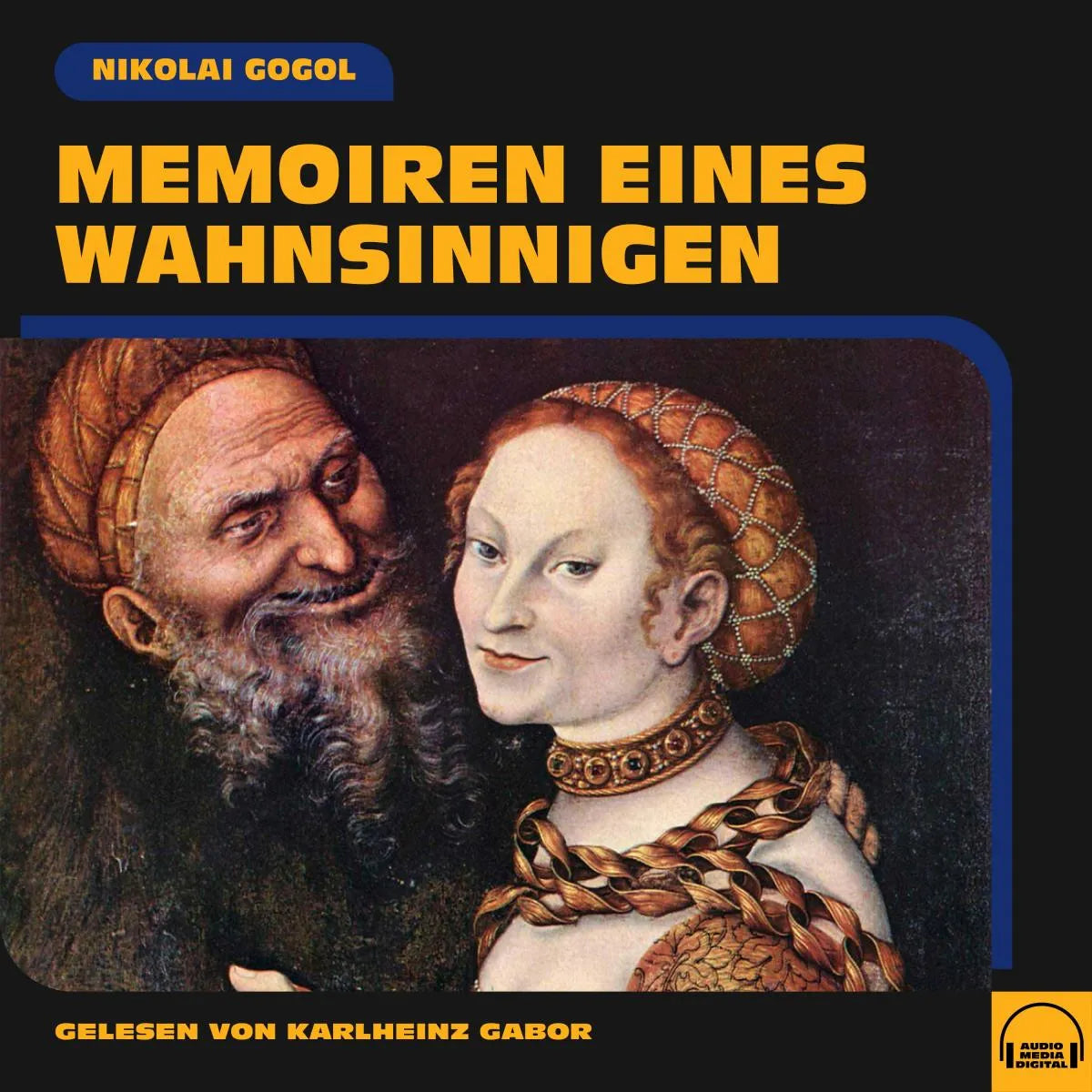 Cover: Memoiren eines Wahnsinnigen (Hörbuch Download) von Nikolai Gogol