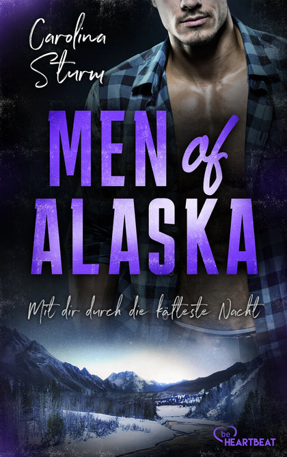 Cover: Men of Alaska - Mit dir durch die kälteste Nacht (E-Book) von Carolina Sturm