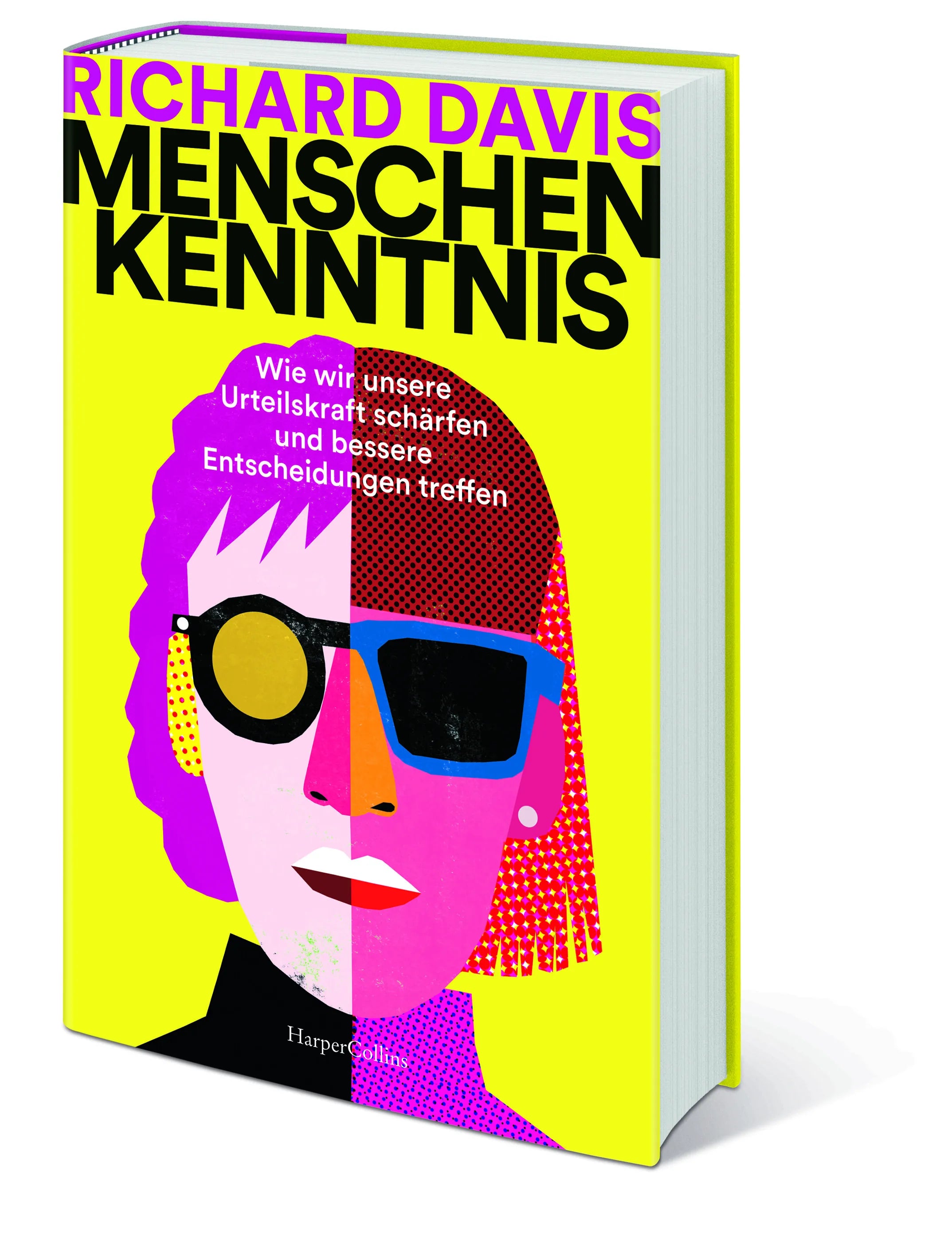 Richard Davis - Menschenkenntnis. Wie wir unsere Urteilskraft schärfen und bessere Entscheidungen treffen