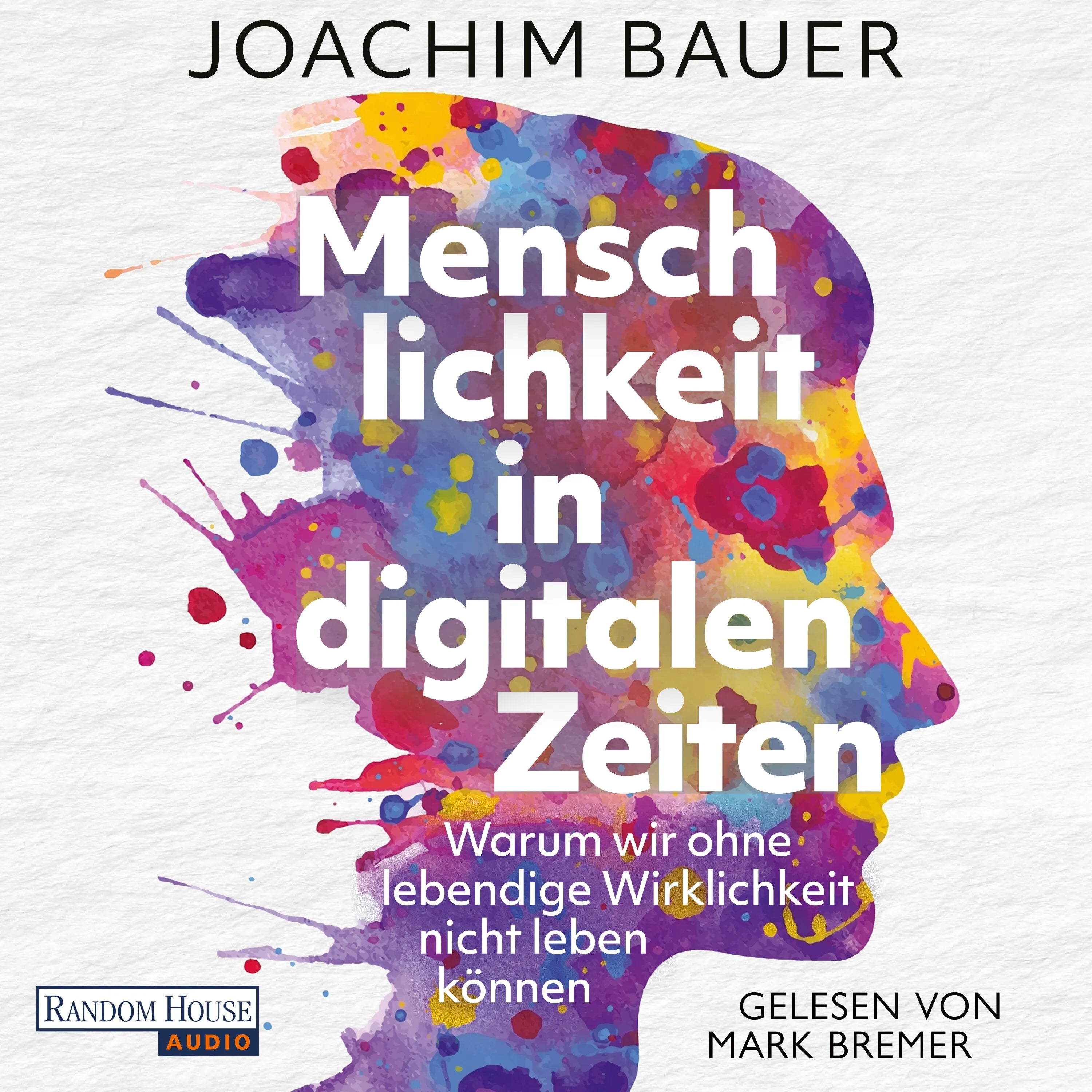 Cover: Menschlichkeit in digitalen Zeiten (Hörbuch Download) von Joachim Bauer
