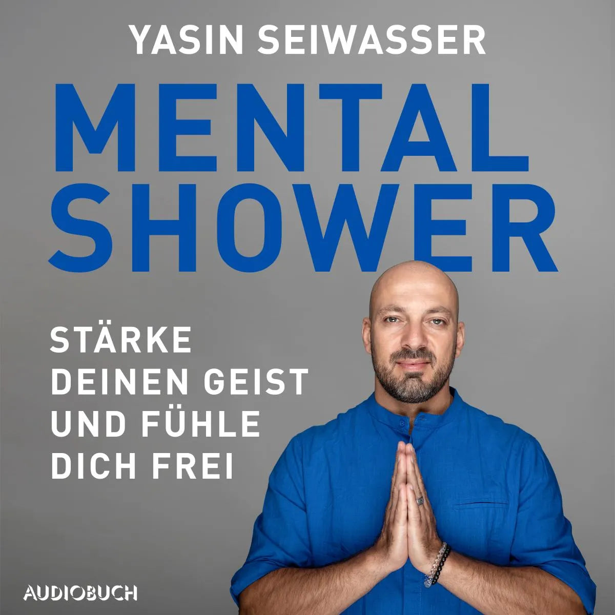 Cover: Mental Shower (Hörbuch Download) von Yasin Seiwasser