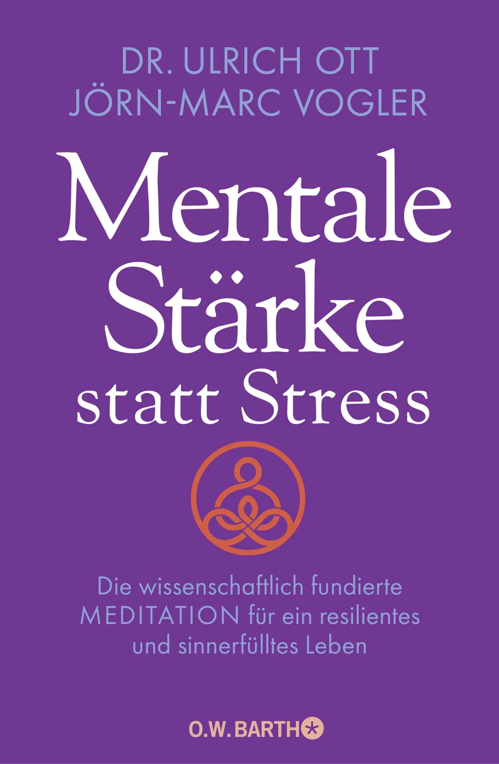 Cover: Mentale Stärke statt Stress (Hardcover) von Ulrich Ott