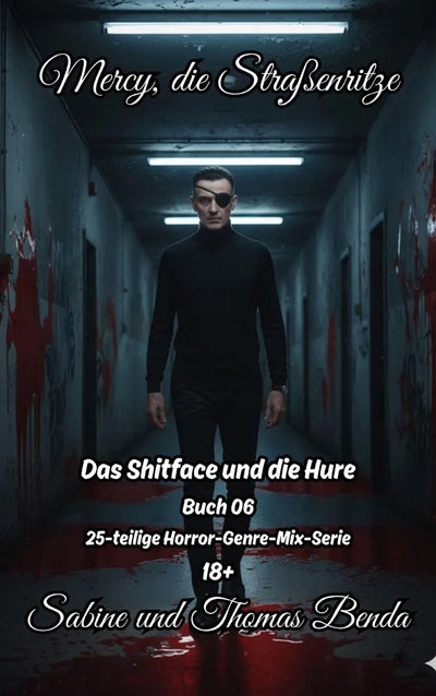 Mercy, die Straßenritze - Buch 06 - Das Shitface und die Hure