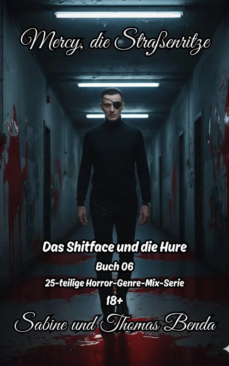Cover: Mercy, die Straßenritze - Buch 06 - Das Shitface und die Hure (E-Book) von Thomas Benda