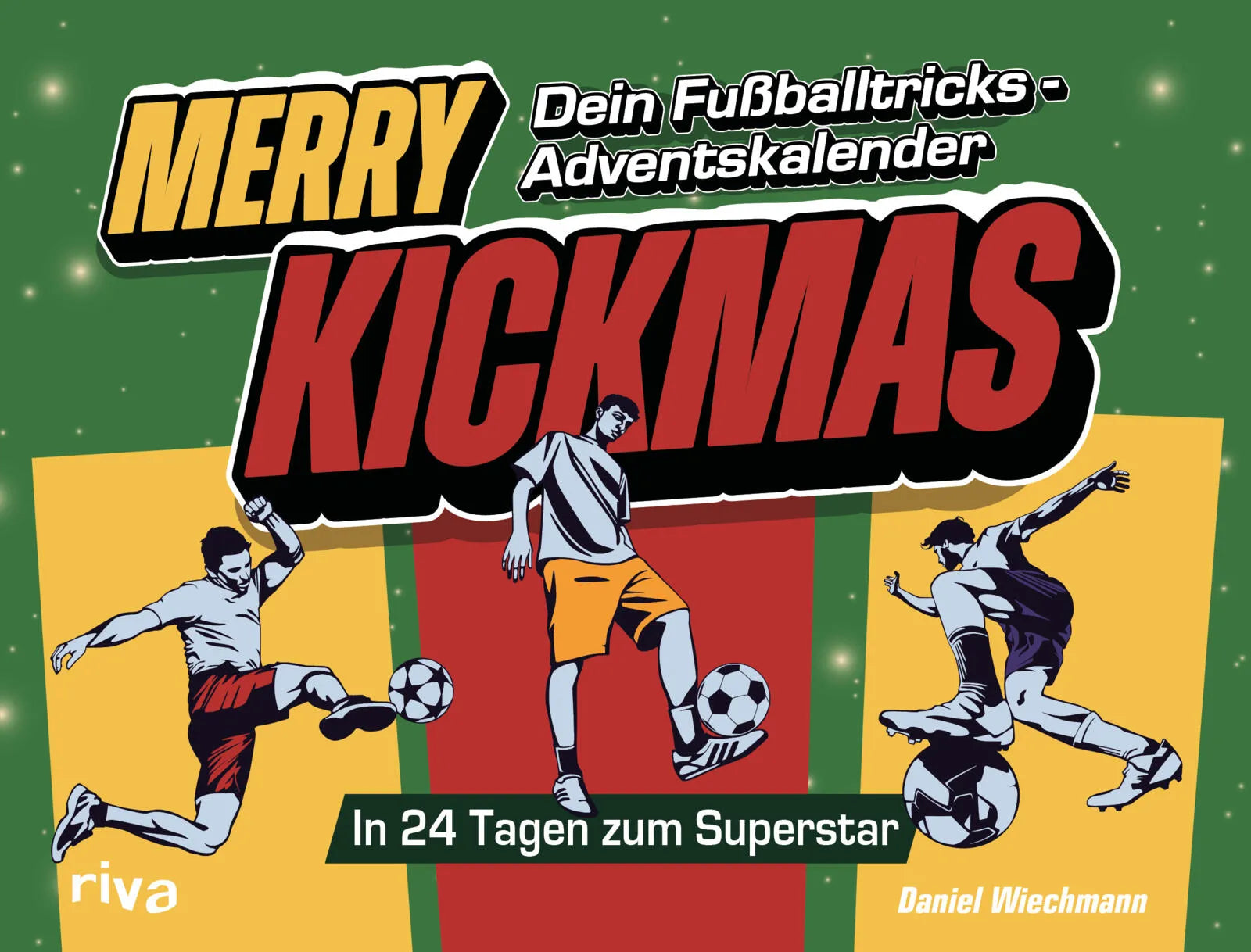 Cover: Merry Kickmas – Dein Fußballtricks-Adventskalender (Hardcover) von Daniel Wiechmann