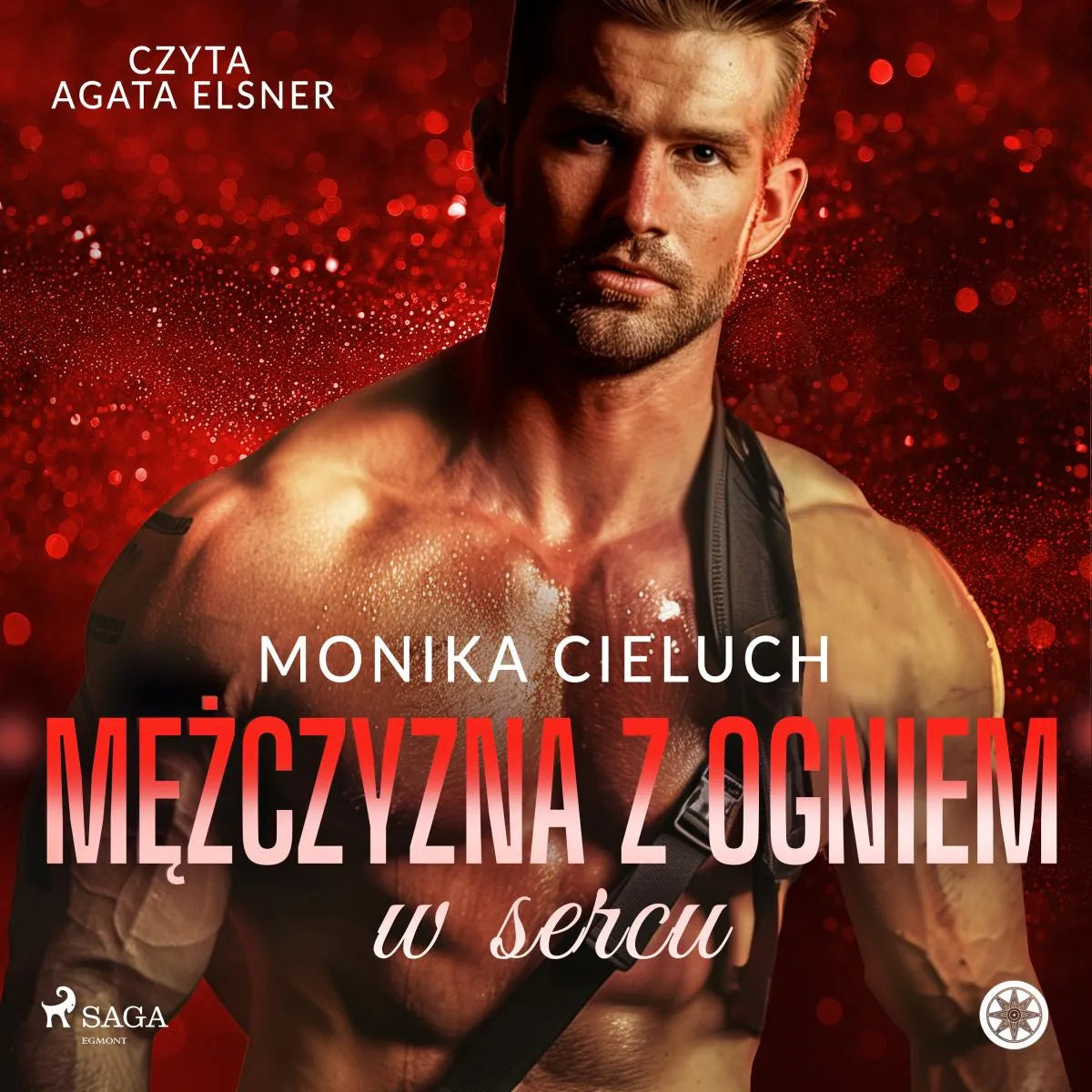 Cover: Mężczyzna z ogniem w sercu (Hörbuch Download) von Monika Cieluch