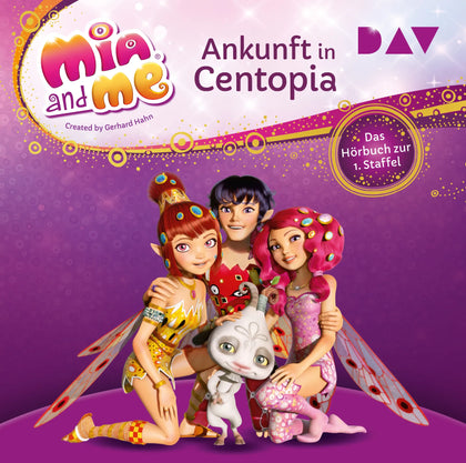 Buchcover von 'Mia and me: Ankunft in Centopia – Das Hörbuch zur 1. Staffel' - Hörbuch (CD) von THiLO
