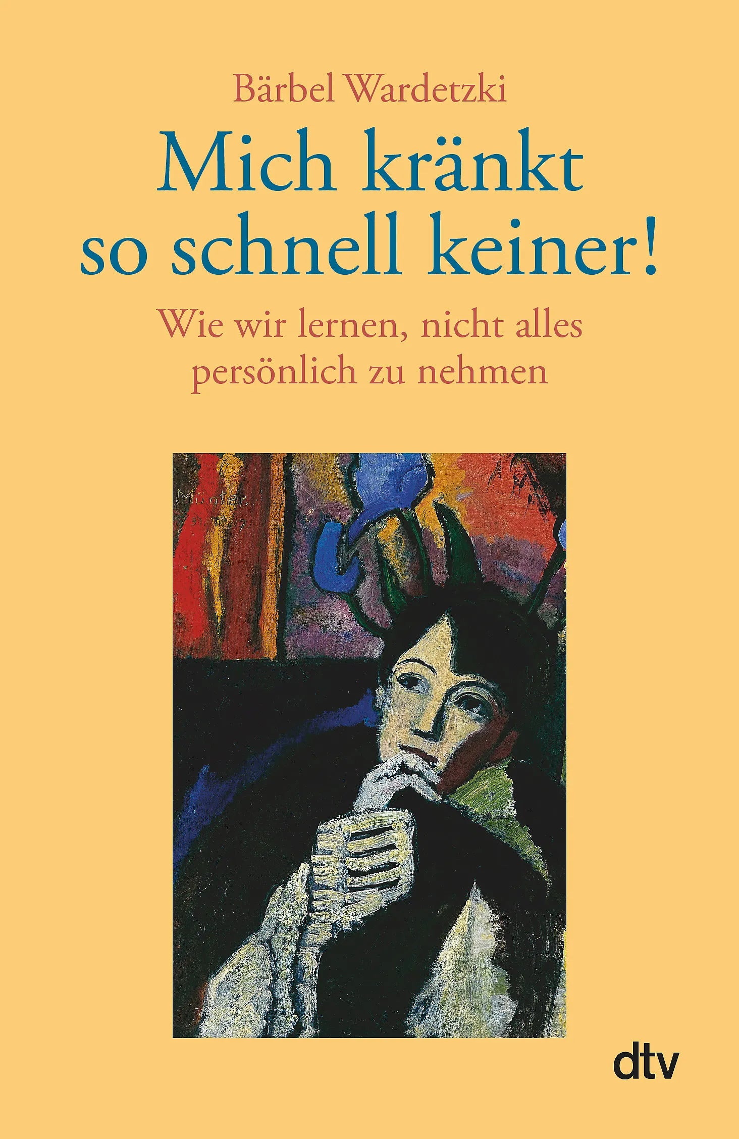 Buchcover von 'Mich kränkt so schnell keiner!' - Taschenbuch von Bärbel Wardetzki
