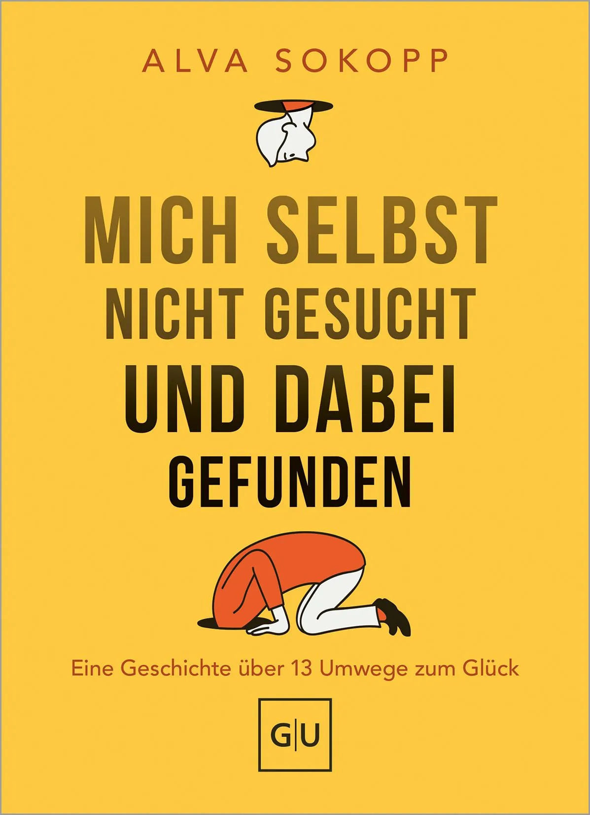 Cover: Mich selbst nicht gesucht und dabei gefunden - Vorwort von Melanie Pignitter (Paperback) von Alva Sokopp