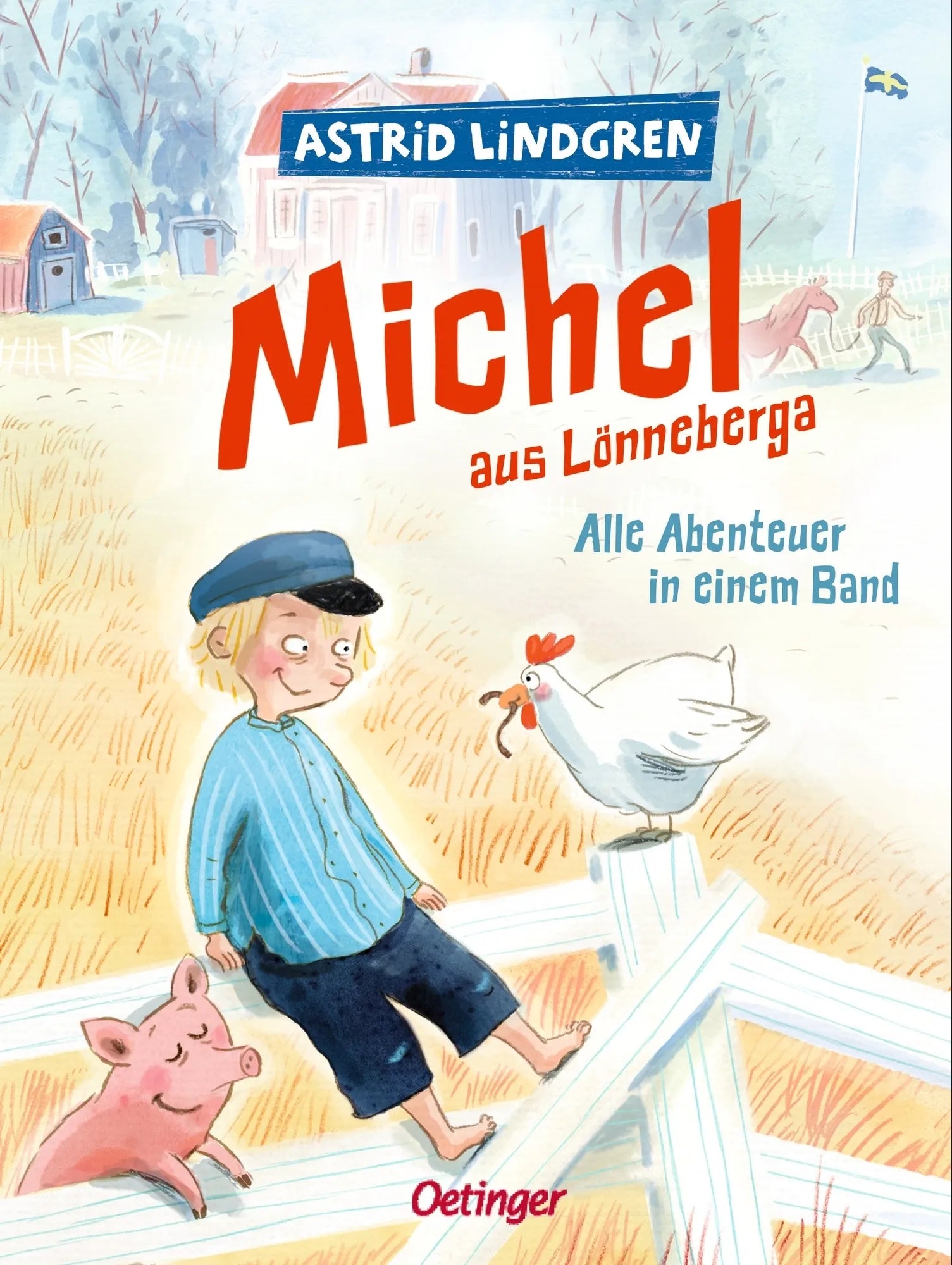 Buchcover von 'Michel aus Lönneberga. Alle Abenteuer in einem Band' - Gebundene Ausgabe von Astrid Lindgren